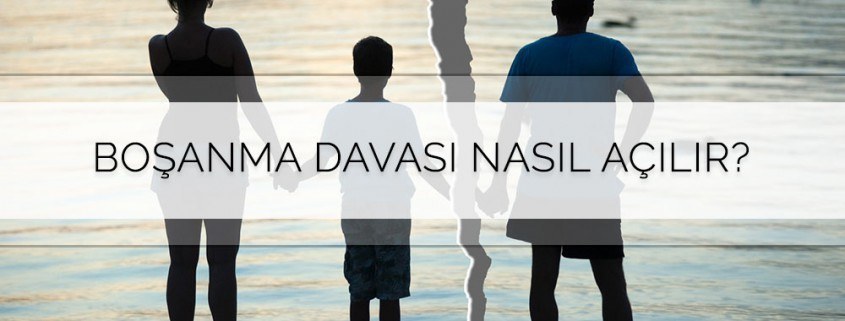 Boşanma Davası Nasıl Açılır?